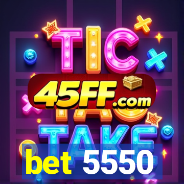 bet 5550